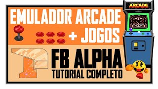 🕹 Fb Alpha - O MELHOR EMULADOR DE ARCADE + Jogos / Neo Geo | Capcom | Mame (Tutorial) 🕹