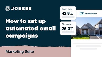 How to Set Up Automated Email Campaigns in Jobber | Marketing Suite