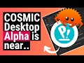 Popos cosmic desktop by system76 alpha is near
