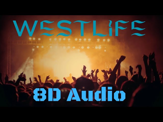 Westlife - My Love 8D Audio