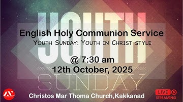 Youth Sunday Holy Communion Service at Christos Mar Thoma Church, Kakkanad.
