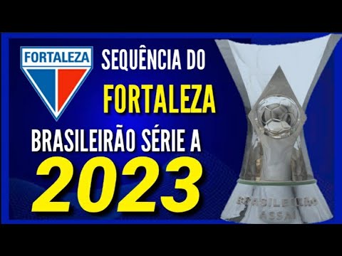 CBF divulga tabela da Série A do Brasileirão de 2023; Fortaleza