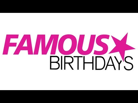 famous birthdays
