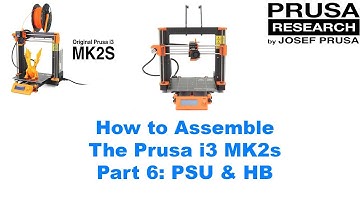 How to Assemble The Prusa i3 MK2s - Part 6: PSU & HB