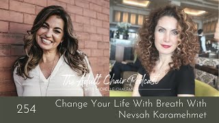 Change Your Life With Breath With Nevsah Karamehmet