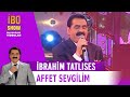 Affet Sevgilim - İbrahim Tatlıses - Canlı Performans