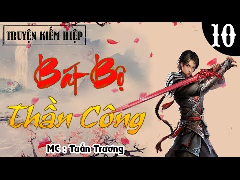 Video Bát Bộ Thần Công [Phần 10] - Truyện Kiếm Hiệp Đặc Sắc... - youtube