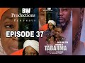 TABARMA Episode 37 Full HD