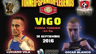 VIGO LEGENDS 09/16 Luciano Vila -vs- Oscar Blanco