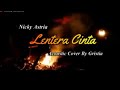 LENTERA CINTA Nicky Astria Acoustic By cover Gristia