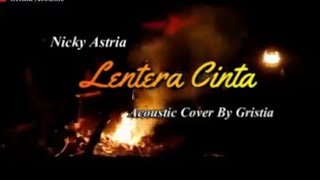 LENTERA CINTA Nicky Astria Acoustic By cover Gristia