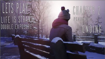 Lets Play Life is Strange : Double Exposure chapter 2 : Penumbra ending