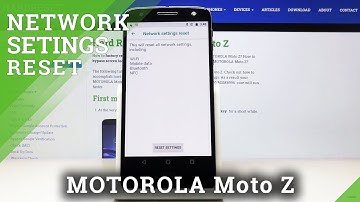 How to Reset Network Settings in MOTOROLA Moto Z – Reset Connection Settings