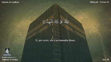 100 سورة العاديات مترجمة للغة البرتغالية - Suratu Al-Aadiyat بصوت الشيخ أحمد النفيس