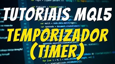 Tutorial MQL5: TEMPORIZADOR | Programação Meta Trader 5