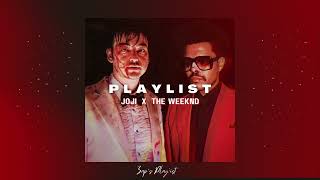 PLAYLIST #35 - JOJI X THE WEEKND (THANK YOU FOR 500 SUBSCRIBERS!)