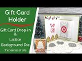 Gift Card Holder | Gift Card Drop-in | Lattice Background Die | The Stamps of Life