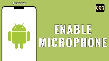 How to Enable Microphone on Android
