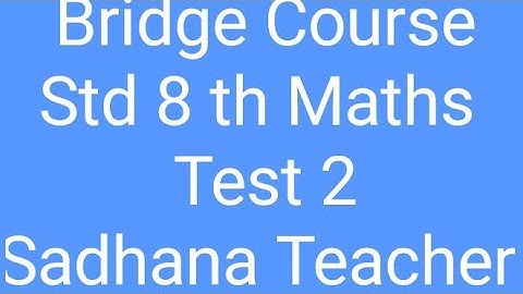 Std 8 th Maths Bridge Course   Test 2