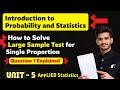 How to Solve Large Sample Test for Single Proportion | Question -1 Explained | IPS 3rd Semester