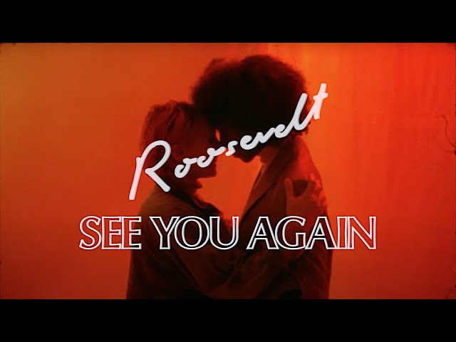 Roosevelt - See You Again