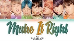 BTS (ë°©íƒ„ì†Œë…„ë‹¨) -  Make It Right Lirik Terjemahan Indonesia  - Durasi: 3:47. 