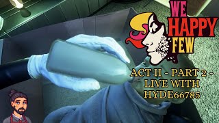 Hyde plays We Happy Few |Sally POV| - Part 2 - Hyde's Horror Hour Ep. 37
