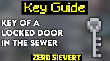 [Zero Sievert] Key Guide - Key Of A Locked Door In The Sewer