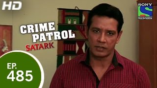 Crime Patrol - क्राइम पेट्रोल सतर्क - Episode 485 - 21st March 2015