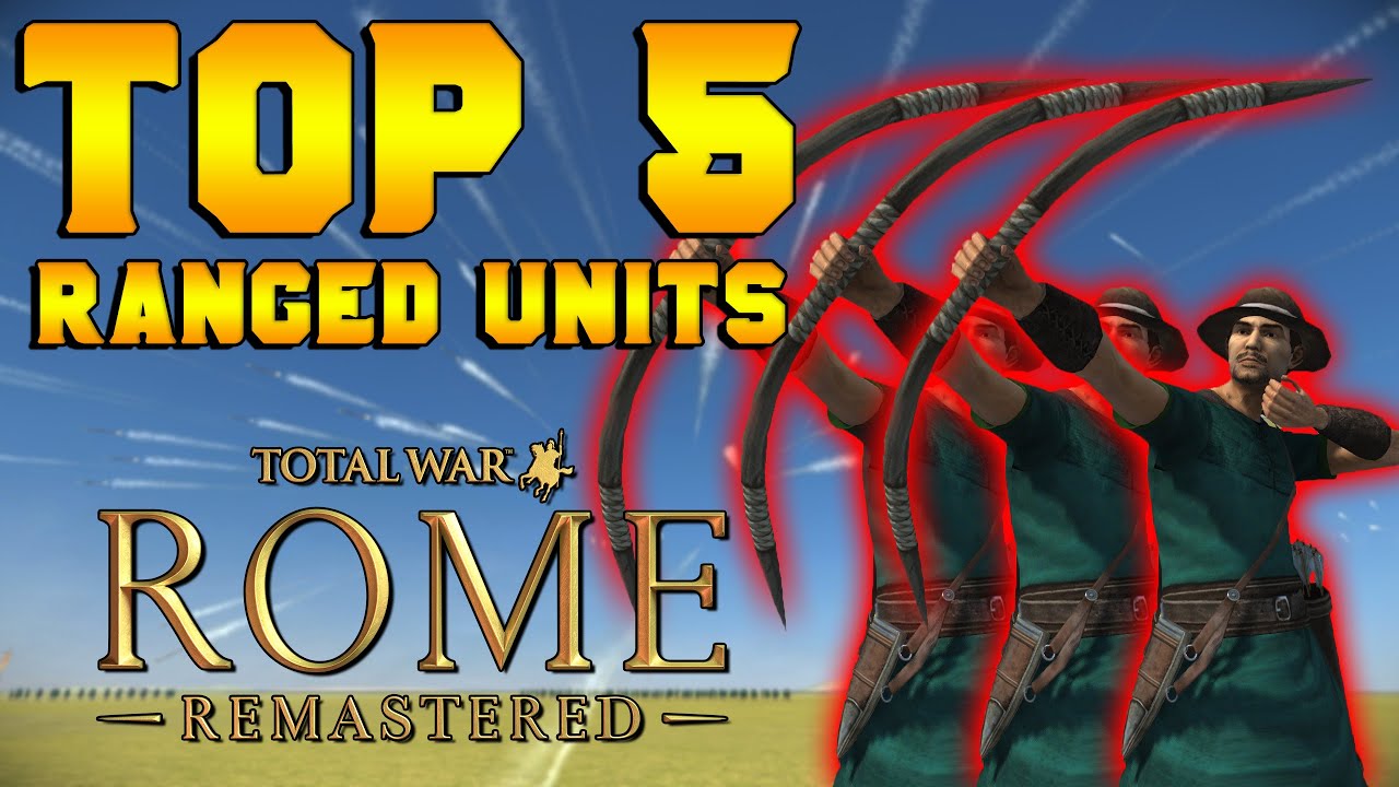 Top 5 Ranged Units in Total War Rome Remastered YouTube