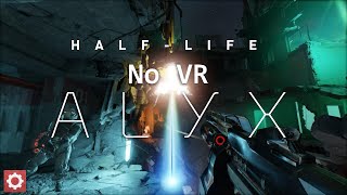 Half-Life Alyx No VR Mod Full Game Walkthrough  No Commentary PC PART5!!!