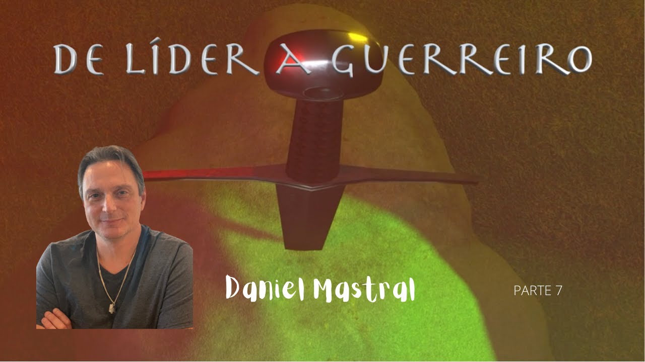 Daniel Mastral – De Líder a Guerreiro – "O Confronto – parte 7"