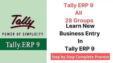 Tally Erp9 All 28 Groups | Learn New Business Entry In Tally ERP9 | Tally ERP9