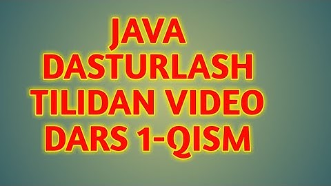Java dasturlash tilidan 1-video dars