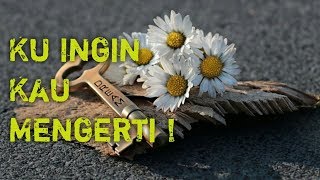 Kata Kata Caption Wa Sedih#Story Wa(Ku Ingin Kau Mengerti)