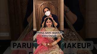 Parul Garg Extra Charges#parulgargmakeup #trending on shorts #sabyasachi #parulgarg #wedding #bride