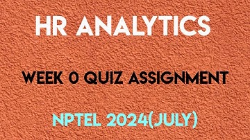 HR Analytics Week 0 Quiz Assignment Solution | NPTEL 2024 (July) | SWAYAM 2024 |