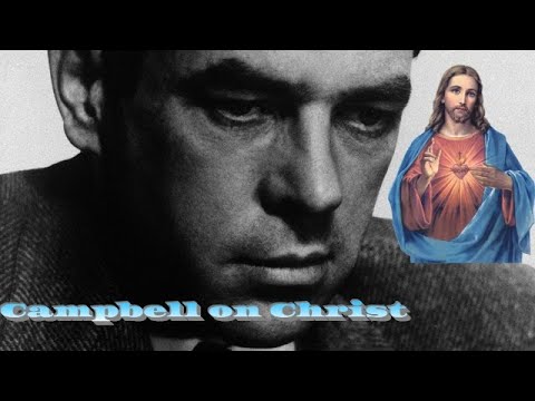Joseph Campbell - Jesus Christ and the Metaphysical Truth of of Scripture