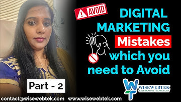 Digital Marketing Mistakes which you need to Avoid - Part 2