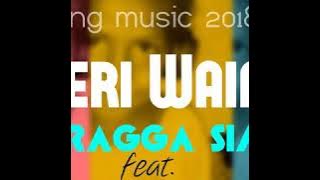 Ragga Siai - Meri Waima (Feat. Wee Leafy) 2018 PNG Music [ranlosepng]