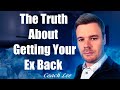 The Truth About Getting Your Ex Back