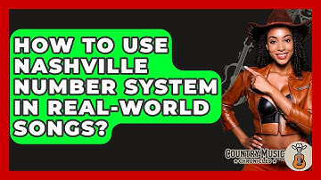 How To Use Nashville Number System In Real-world Songs? - Country Music Chronicles