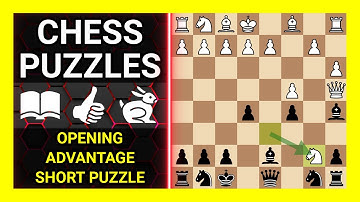 Chess Puzzles to Practice. Themes: Opening, Advantage, Short puzzle. Learn Chess