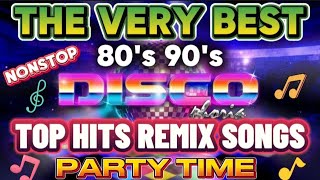 THE VERY BEST NONSTOP DISCO SONGS TOP HITS REMIX 80'S 90'S