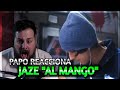 PAPO 🐷 | RECCIONA NUEVO TEMA DE JAZE &quot;AL MANGO&quot; 🔥