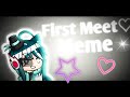 First Meet||Meme||GachaLife||