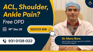 Meet the ACL & Rotator Cuff Specialist | Dr Manu Bora | FREE OPD on 16th December #manubora #ortho