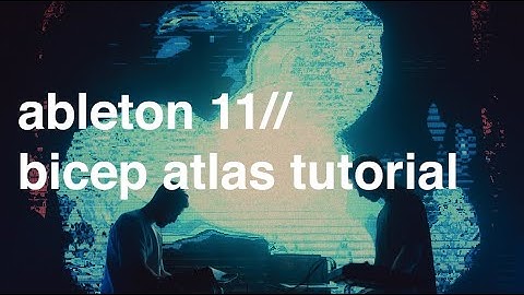 Bicep Atlas Tutorial// Ableton 11