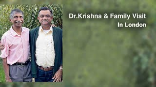 Dr.Krishna &amp; Family back to our roots in London | 2022