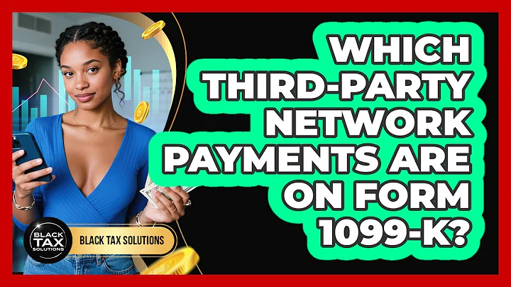Which Third-Party Network Payments Are On Form 1099-K?